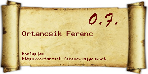 Ortancsik Ferenc névjegykártya